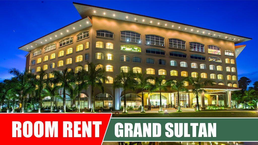 Grand Sultan Hotel Room Rent