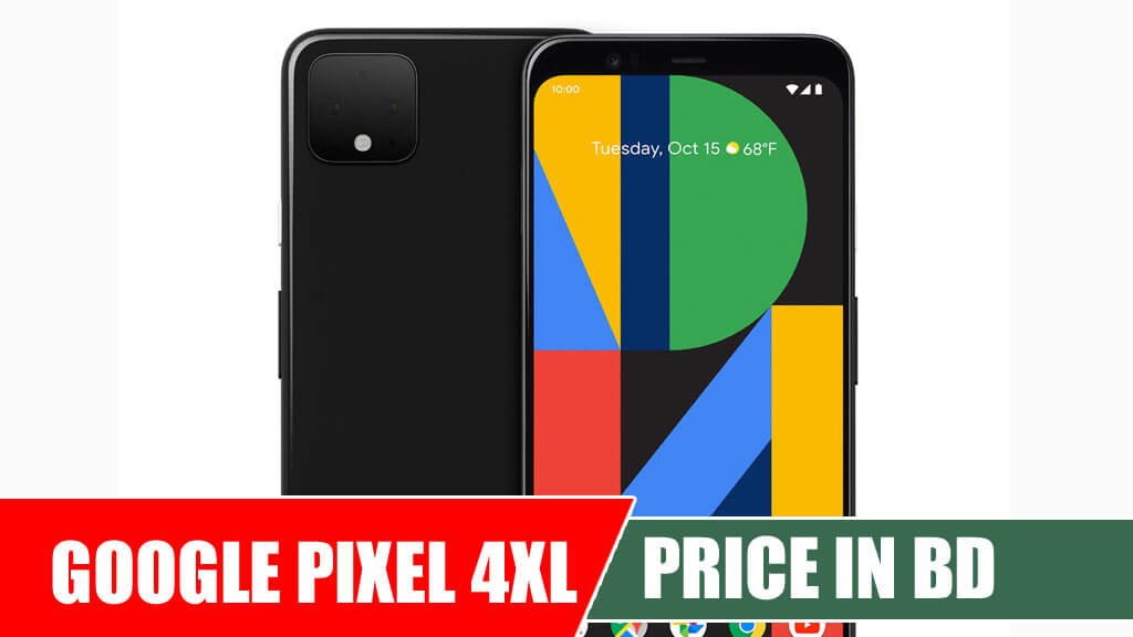 Google Pixel 4XL Price in Bangladesh