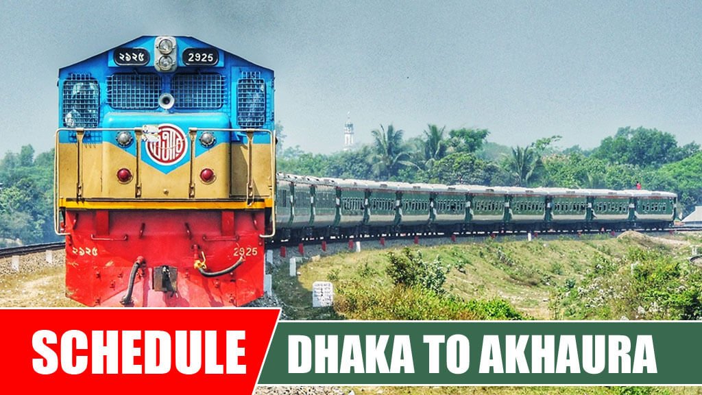 Dhaka To Akhaura Train Schedule