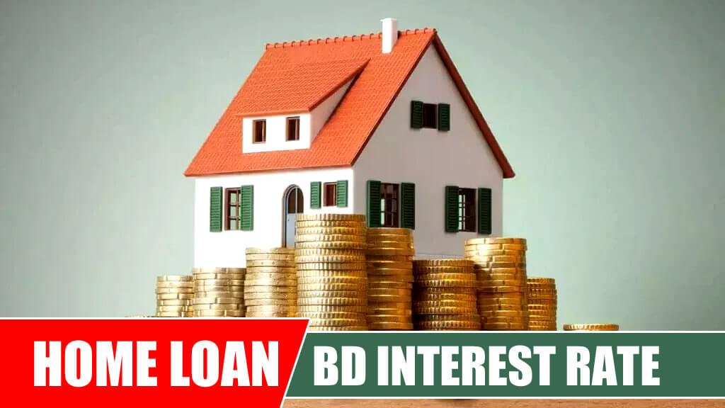 Home Loan Interest Rate Top 25 Bank Compare in BD