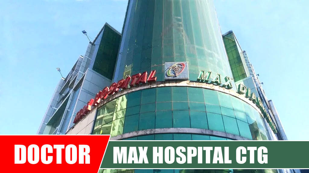 Max Hospital Chittagong Doctor List